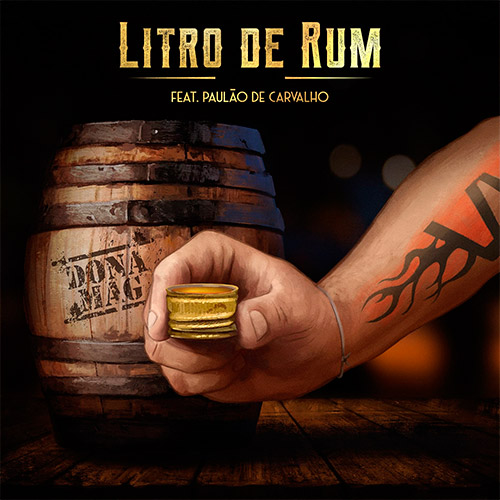 Parceria com Paulão rendeu uma nova versão do hit “Litro de Rum”