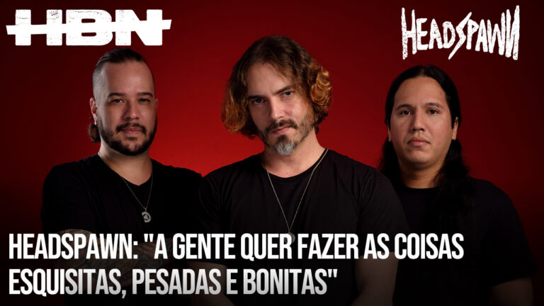 Headspawn: “A gente quer fazer as coisas esquisitas, pesadas e bonitas”