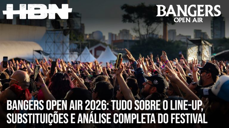Bangers Open Air 2026: tudo sobre o line-up, substituições e análise completa do festival